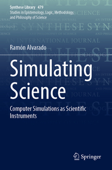 Paperback Simulating Science: Computer Simulations as Scientific Instruments Book