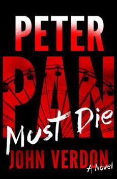 Peter Pan Must Die - Book #4 of the Dave Gurney