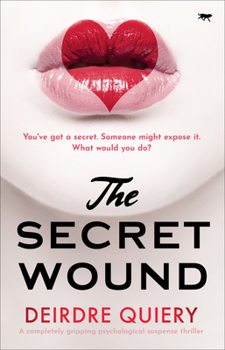 Paperback The Secret Wound: A Completely Gripping Psychological Suspense Thriller Book