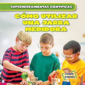 Como Utilizar Una Jarra Medidora - Book  of the Super Herramientas Científicas