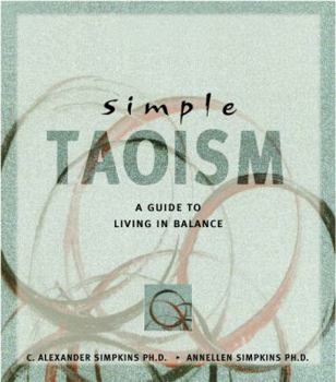 Paperback Simple Taoism: A Guide to Living in Balance Book