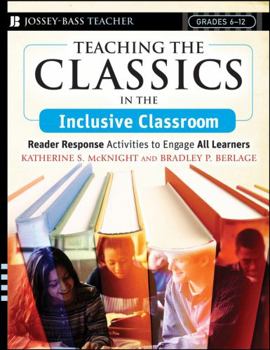 Paperback Teaching the Classics in the Inclusive Classroom: Reader Response Activities to Engage All Learners Book