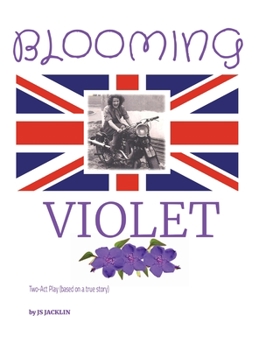 Hardcover Blooming Violet: Two-Act Play (based on a true story) Although this is a script written with the intent to be performed on stage, the s Book