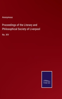 Proceedings of the Literary and Philosophical Society of Liverpool: No. XIV