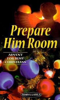 Prepare Him Room: Advent for Busy Christmas