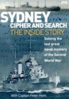 Misc. Sydney Cipher and Search: Solving the Last Great Naval Mystery of the Second World Wa Book