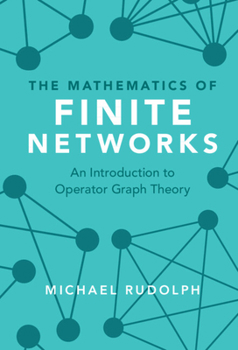 Hardcover The Mathematics of Finite Networks Book