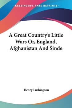 Paperback A Great Country's Little Wars Or, England, Afghanistan And Sinde Book