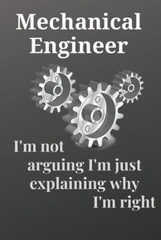 Paperback Engineer I'm Not Arguing I'm Just Explaining Why I'm Right: I'm Not Arguing I'm Just Explaining Why I'm Right Book
