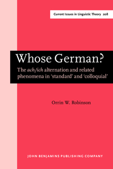 Hardcover Whose German?: The Ach/Ich Alternation and Related Phenomena in 'standard' and 'colloquial' Book