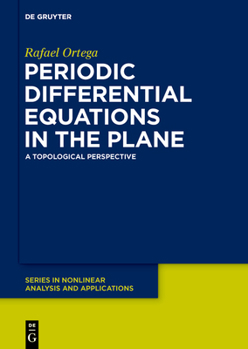 Hardcover Periodic Differential Equations in the Plane: A Topological Perspective Book