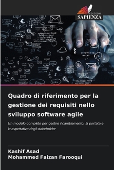 Quadro di riferimento per la gestione dei requisiti nello sviluppo software agile (Italian Edition)