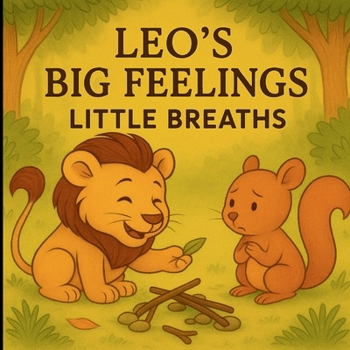 Paperback Leos Big Feelings Little Breaths: 20 Gentle Lessons to Help Kids Calm Their Anger Book