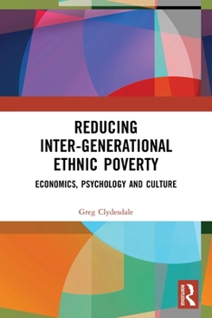 Paperback Reducing Inter-generational Ethnic Poverty: Economics, Psychology and Culture Book