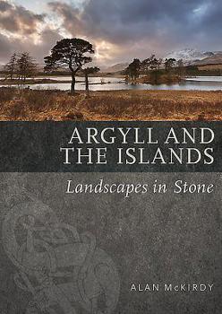 Paperback Argyll & the Islands: Landscapes in Stone Book