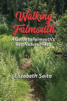 Paperback Walking Falmouth: A Guide to Falmouth's Best Nature Hikes Book