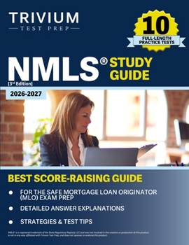 NMLS Study Guide 2026–2027: 10 Full-Length Practice Tests for the SAFE Mortgage Loan Originator (MLO) Exam Prep: [3rd Edition]