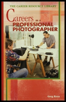 Careers As a Professional Photographer (Career Resource Library)