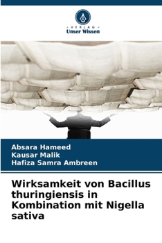 Paperback Wirksamkeit von Bacillus thuringiensis in Kombination mit Nigella sativa [German] Book