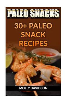 Paperback Paleo Snacks: 30+ Paleo Snack Recipes Book