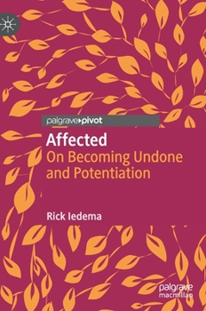Hardcover Affected: On Becoming Undone and Potentiation Book