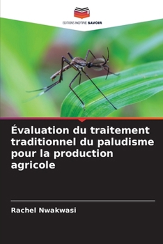 Paperback Évaluation du traitement traditionnel du paludisme pour la production agricole [French] Book