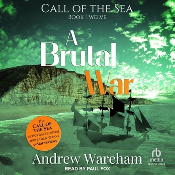 A Brutal War - Book #12 of the Call of the Sea