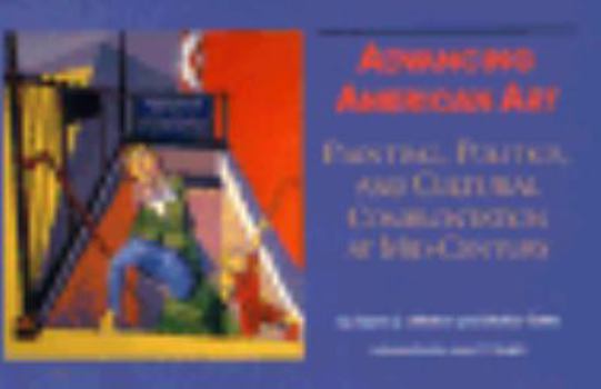 Hardcover Advancing American Art: Painting, Politics, and Cultural Confrontation at Mid-Century Book