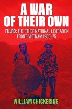 Hardcover A War of Their Own: Fulro: The Other National Liberation Front, Vietnam 1955-75 Book