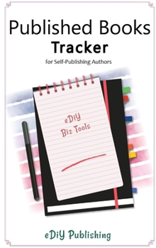 Hardcover Published Books Tracker for Self-Publishing Authors: Workbook Organizer Logbook Book