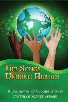 Paperback The Songs of the Unsung Heroes: A Compilation of Success Stories Book