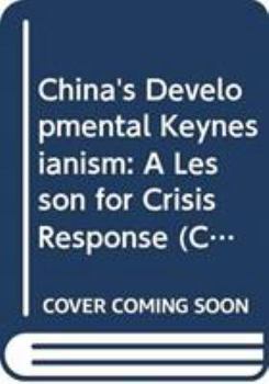 Hardcover China's Developmental Keynesianism: A Lesson for Crisis Response Book