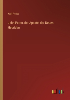 John Paton, der Apostel der Neuen Hebriden