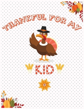 Paperback Thankful for my kid: Journal Notebook Blank Lined Ruled 8.5x11 inches 110 Pages Book