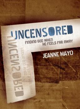 Paperback Uncensored: Finding God When He Feels Far Away Book