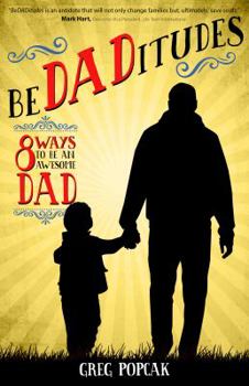 Paperback Bedaditudes: 8 Ways to Be an Awesome Dad Book