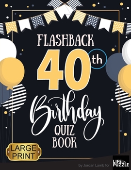 Paperback Flashback 40th Birthday Quiz Book Large Print: Turning 40 Humor and Mixed Puzzles for Adults Born in the 1980s [Large Print] Book