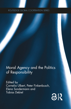Hardcover Moral Agency and the Politics of Responsibility Book