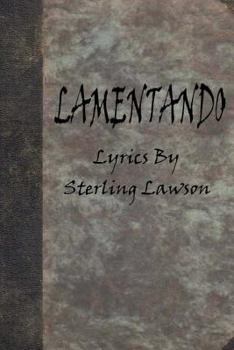 Lamentando: A Collection of Lyrics from the Albums of Sterling Lawson