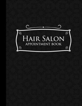 Paperback Hair Salon Appointment Book: 7 Columns Appointment Log, Appointment Scheduling Template, Hourly Appointment Book, Black Cover Book