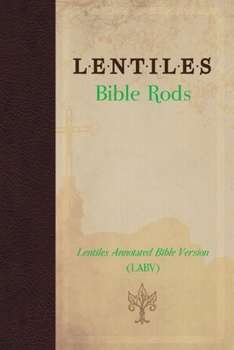 LENTILES BIBLE RODS (Lentiles Annotated Bible Version)