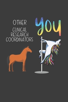 Paperback Other Clinical Research Coordinators You: Funny Gift Coworker Boss Friend Lined notebook Book