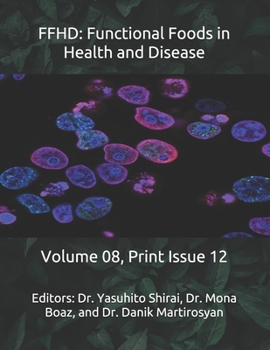 Paperback Ffhd: Functional Foods in Health and Disease: Volume 08, Print Issue 12 Book