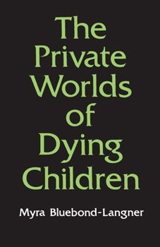 Paperback The Private Worlds of Dying Children Book