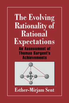 Paperback The Evolving Rationality of Rational Expectations: An Assessment of Thomas Sargent's Achievements Book