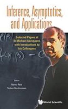 Hardcover Inference, Asymptotics and Applications: Selected Papers of IB Michael Skovgaard, with Introductions by His Colleagues Book