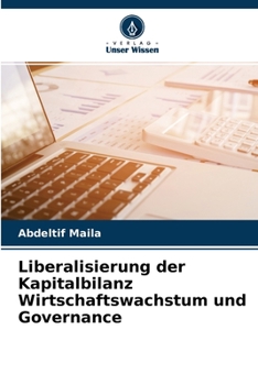 Paperback Liberalisierung der Kapitalbilanz Wirtschaftswachstum und Governance [German] Book
