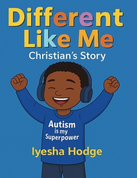 Paperback Different Like Me Christian's Story: Autism is my Superpower Book