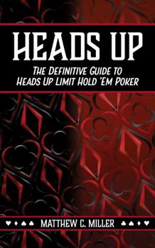 Paperback Heads Up: The Definitive Guide to Heads Up Limit Hold'em Poker Book