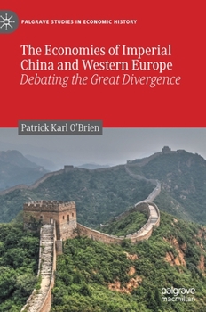 Hardcover The Economies of Imperial China and Western Europe: Debating the Great Divergence Book